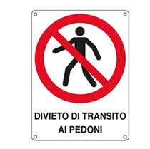 Cartello segnalatore - DIVIETO DI TRANSITO AI PEDONI - alluminio - 2